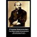 Fyodor Dostoevsky - The Brothers Karamazov: "But how could you live and have no story to tell?"