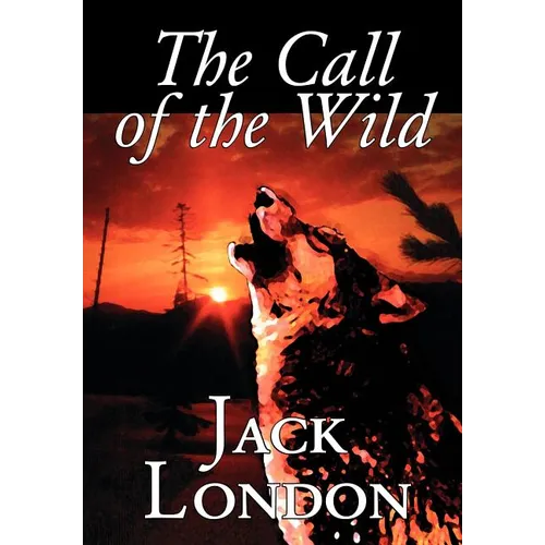 The Call of the Wild by Jack London, Fiction, Classics, Action & Adventure